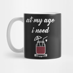 At my age I need glasses Mug